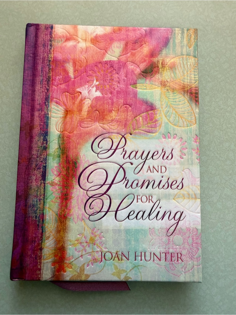 Prayers and Promises for Healing by Joan Hunter - Pink Floral Hardcover